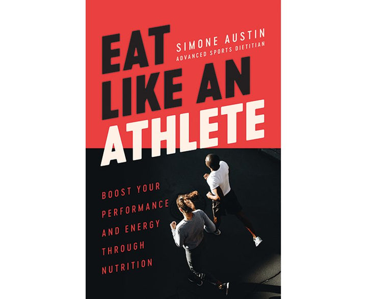 Eat Like an Athlete: Boost your energy and performance through nutrition