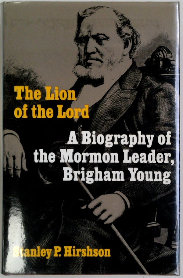 The Lion of the Lord: A Biography of Brigham Young