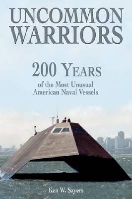 Uncommon Warriors: 200 Years of the Most Unusual American Naval