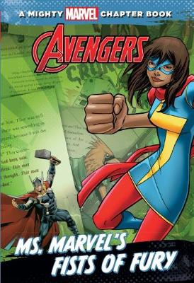 A Mighty Marvel Chapter Book: Avengers - Ms. Marvel Fists of Fury