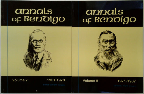 ANNALS OF BENDIGO Volume 7 1951 - 1970 Together with Volume 8 1971 - 1987