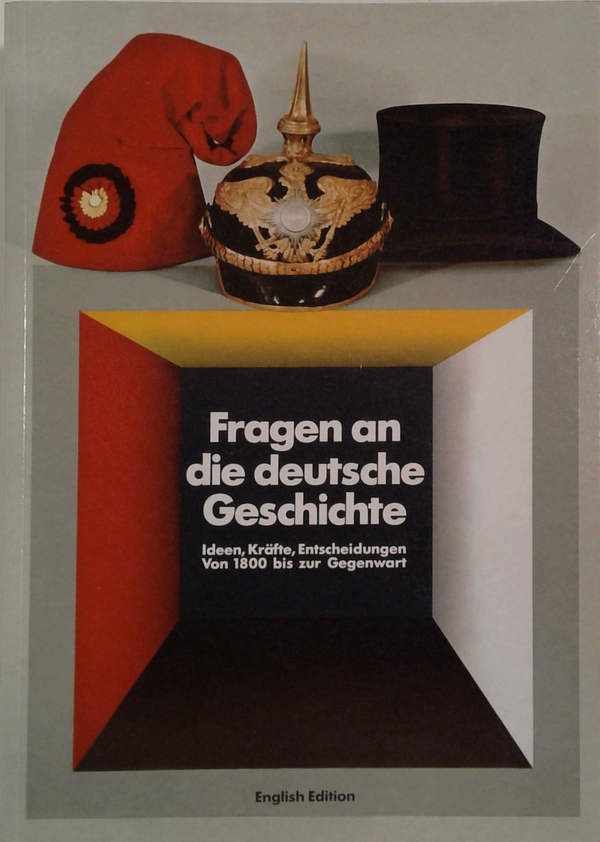 Questions On German History: Ideas, Forces, Decisions From 1800 To The Present