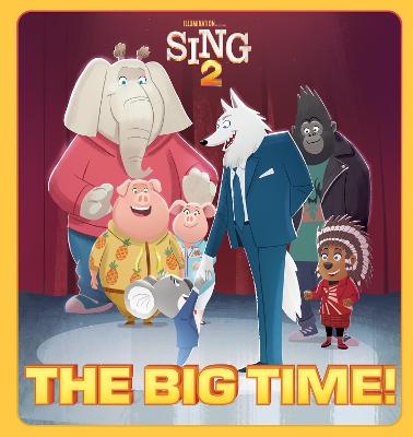 Sing 2: The Big Time! (DreamWorks: Deluxe Storybook)