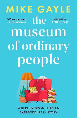 The Museum of Ordinary People: The uplifting new novel from the bestselling author of Half a World Away