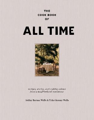 The Cook Book of All Time: Recipes, Stories, and Cooking Advice from a