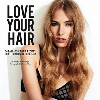 Love Your Hair: 24 Easy-to-follow Recipes for Effortlessly S