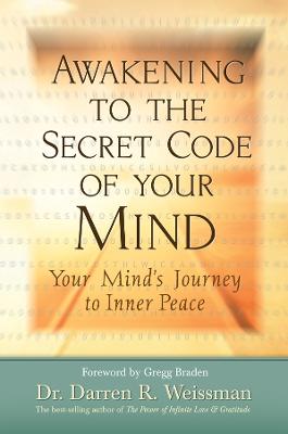 Awakening to the Secret Code of Your Mind: Your Mind's Journey to