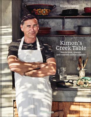 Kimon's Greek Table: How to cook, cherish, and reinvent culinary
