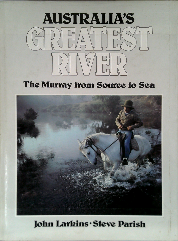 Australia's Greatest River: The Murray From Source To Sea