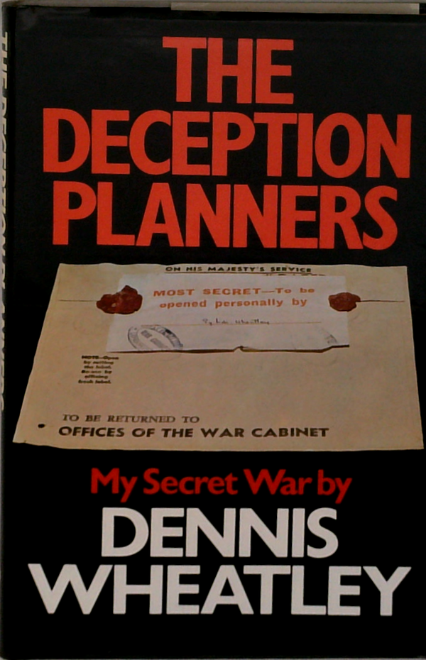 The Deception Planners: My Secret War
