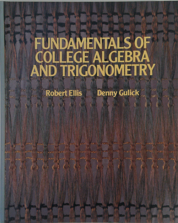 Fundamentals Of College Algebra And Trigonometry