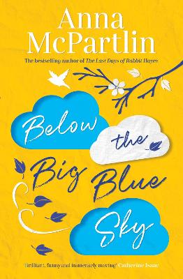 Below the Big Blue Sky: A heartbreaking, heartwarming, laugh-out-loud