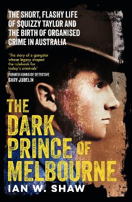 The Dark Prince Of Melbourne: from the top crime author of The Golden