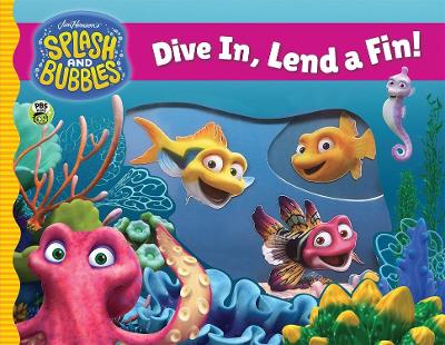 Splash and Bubbles: Dive In, Lend a Fin! (acetate board book)