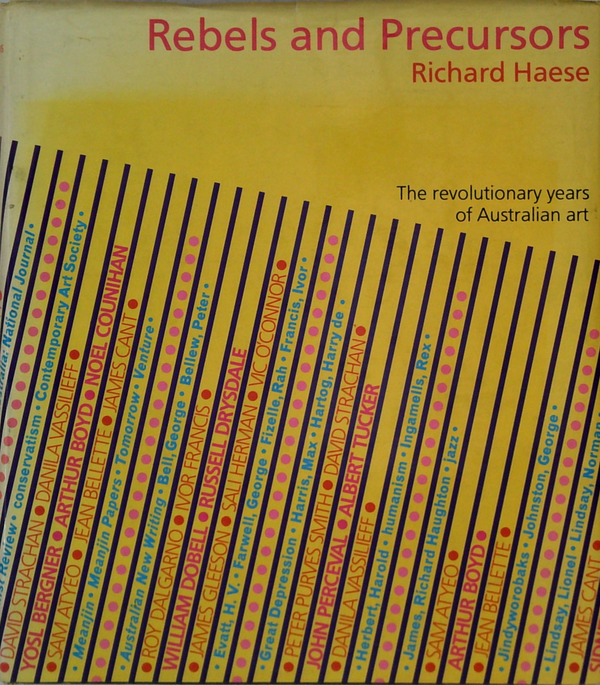 Rebels And Precursors: The Revolutionary Years Of Australian Art (SIGNED)