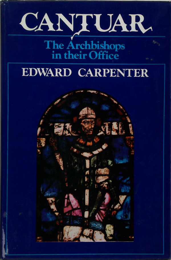 Cantuar: The Archbishops In Their Office
