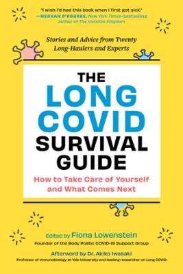 The Long COVID Survival Guide: How to Take Care of Yourself and What