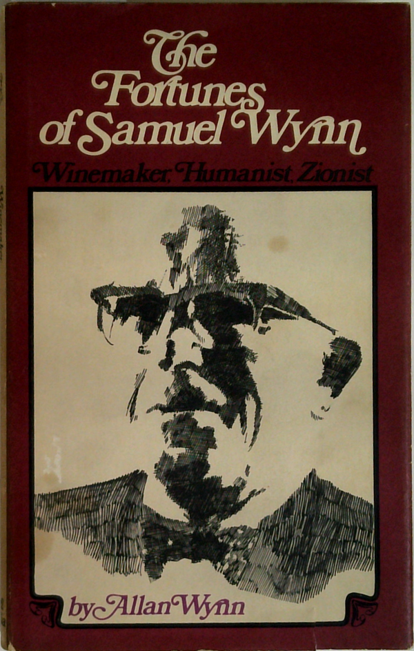 The Fortunes of Samuel Wynn: Winemaker, Humanist, Zionist (SIGNED)