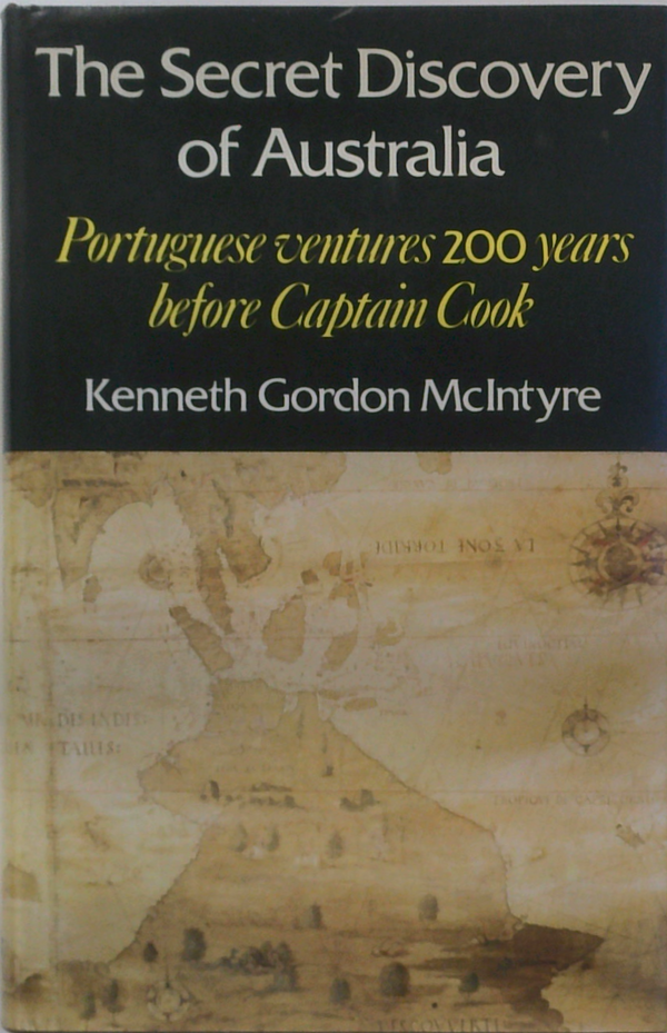 The Secret Discovery Of Australia: Portuguese Ventures 200 Years Before Captain Cook