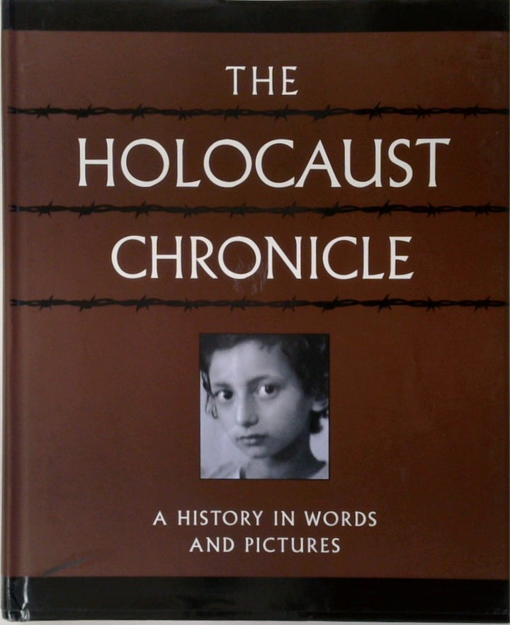 Holocaust Chronicle: A History in Words and Pictures