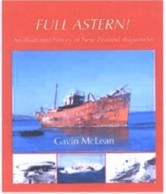 Full Astern!: An Illustrated History of New Zealand Shipwrecks