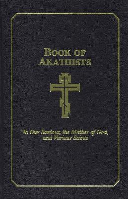Book of Akathists Volume II: To Our Saviour, the Holy Spirit, the