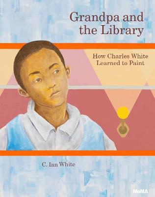 Grandpa and the Library: How Charles White Learned to Paint