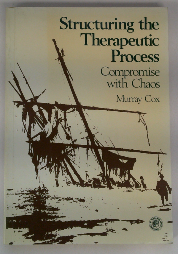 Structuring the Therapeutic Process: Compromise With Chaos