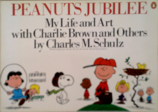 Peanuts Jubilee: My Life And Art With Charlie Brown And Others