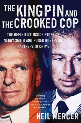 The Kingpin and the Crooked Cop: The definitive inside story of Neddy