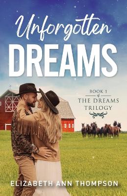 Unforgotten Dreams: A Clean Contemporary Cowboy Love Triangle Romance