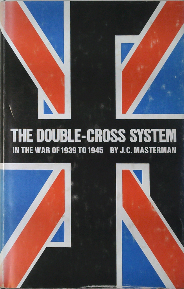 The Double-Cross System: In The War Of 1939 To 1945