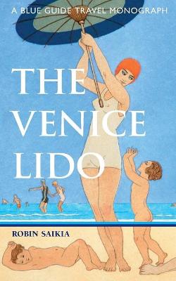 The Venice Lido: A Blue Guide Travel Monograph