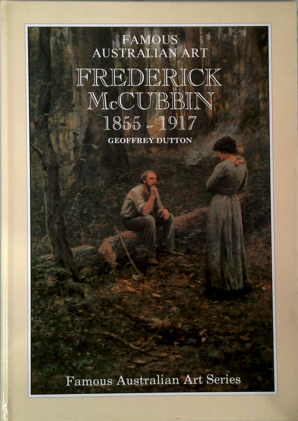 Frederick Mccubbin 1855-1917: A Biographical Sketch