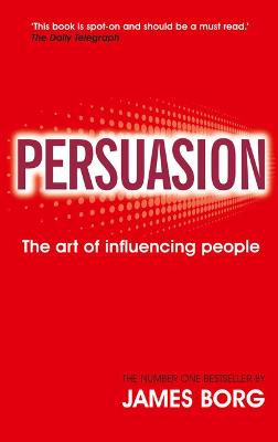 Persuasion: The art of influencing people