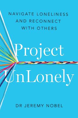 Project UnLonely: Navigate Loneliness and Reconnect with Others