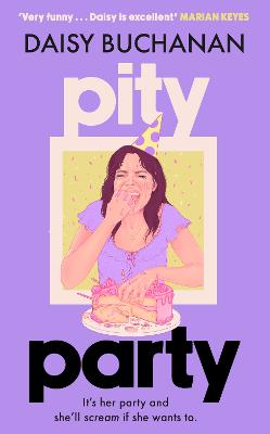 Pity Party: the hilarious and heartfelt novel you have to read this