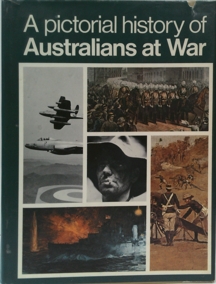 A Pictorial History Of Australians At War