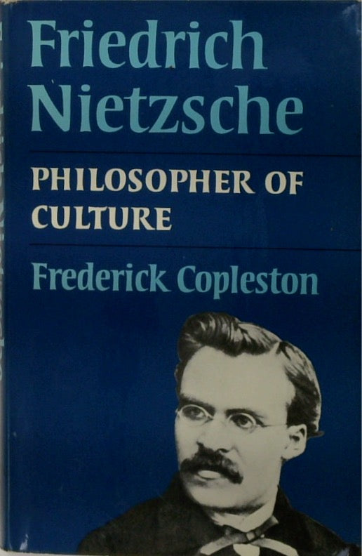 Friedrich Nietzsche: Philosopher of Culture