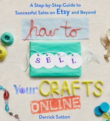 How To Sell Your Crafts Online: A Step-by-Step Guide to Successful