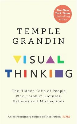 Visual Thinking: The Hidden Gifts of People Who Think in Pictures,