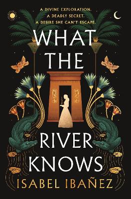 What the River Knows: the addictive and endlessly romantic historical