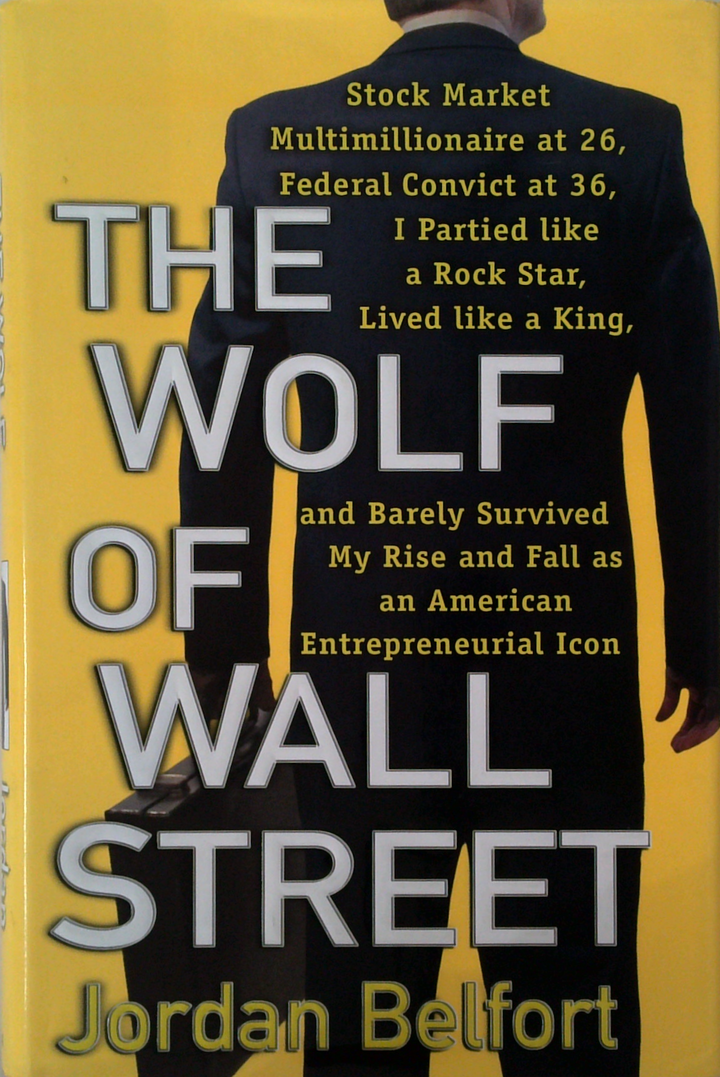 The Wolf Of Wall Street: My Rise And Fall As An American Entrepreneurial Icon