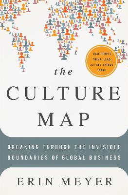 The Culture Map: Breaking Through the Invisible Boundaries of Global