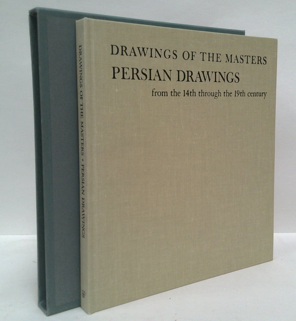 Drawings Of The Masters: Persian Drawings From The 14Th Through The 19Th Century