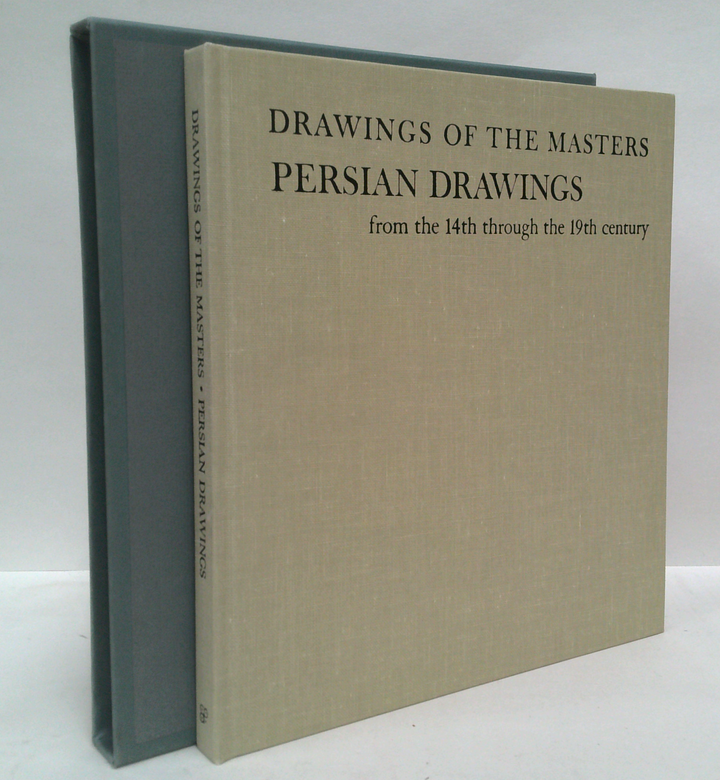 Drawings Of The Masters: Persian Drawings From The 14Th Through The 19Th Century