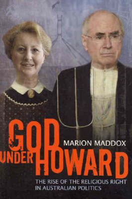 God Under Howard: The rise of the religious right in Australian