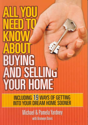 All You Need to Know About Buying and Selling Your Home: Including 19