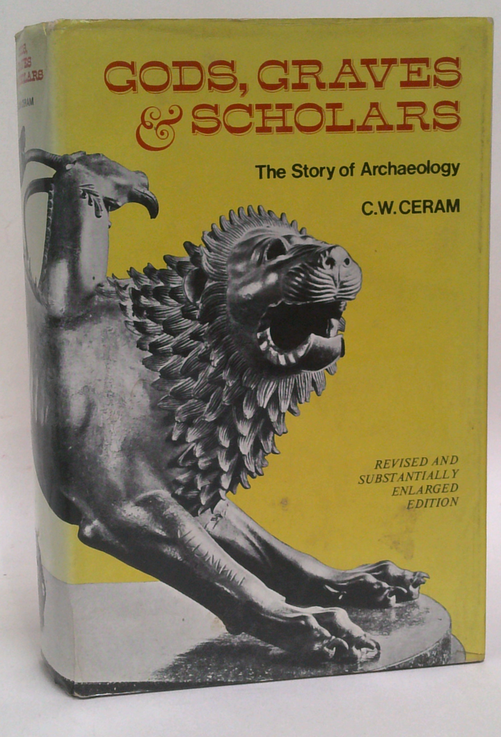 Gods, Graves & Scholars: The Story Of Archaeology