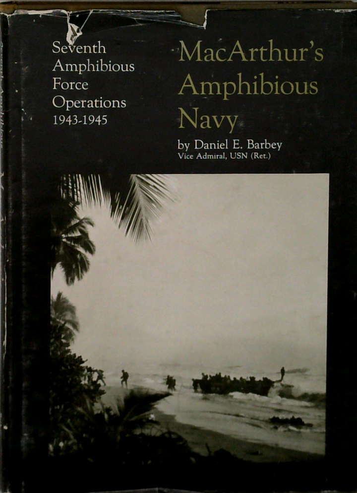 Macarthur's Amphibious Navy: Seventh Amphibious Force Operations 1943-1945